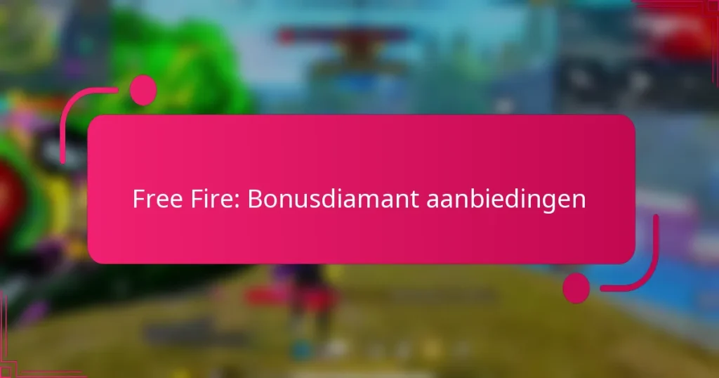 Free Fire: Bonusdiamant aanbiedingen