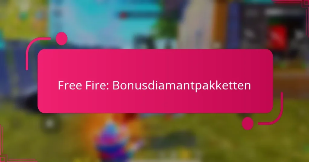 Free Fire: Bonusdiamantpakketten