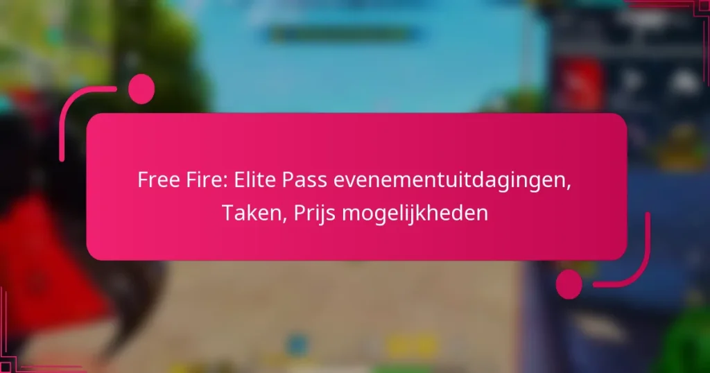 Free Fire: Elite Pass evenementuitdagingen, Taken, Prijs mogelijkheden