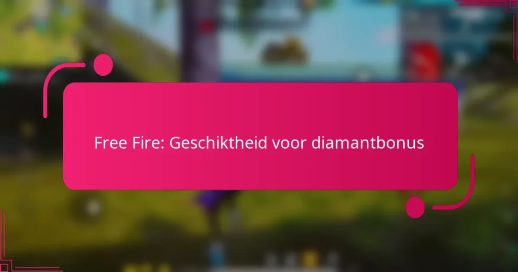 Free Fire: Geschiktheid voor diamantbonus