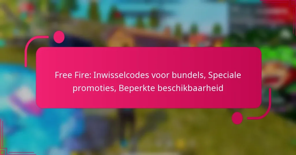 Free Fire: Inwisselcodes voor bundels, Speciale promoties, Beperkte beschikbaarheid
