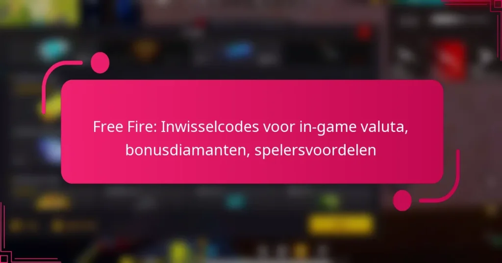 Free Fire: Inwisselcodes voor in-game valuta, bonusdiamanten, spelersvoordelen