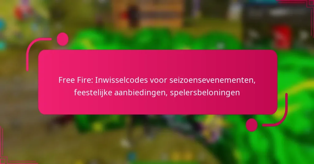 Free Fire: Inwisselcodes voor seizoensevenementen, feestelijke aanbiedingen, spelersbeloningen