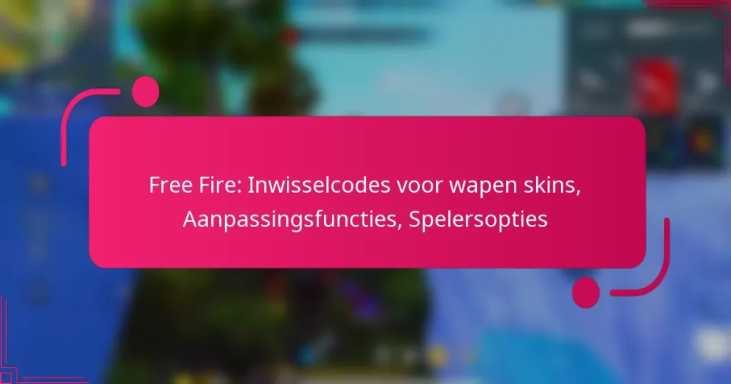 Free Fire: Inwisselcodes voor wapen skins, Aanpassingsfuncties, Spelersopties