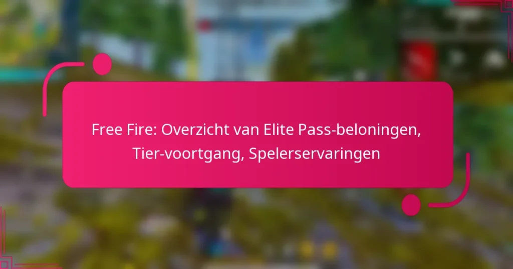 Free Fire: Overzicht van Elite Pass-beloningen, Tier-voortgang, Spelerservaringen