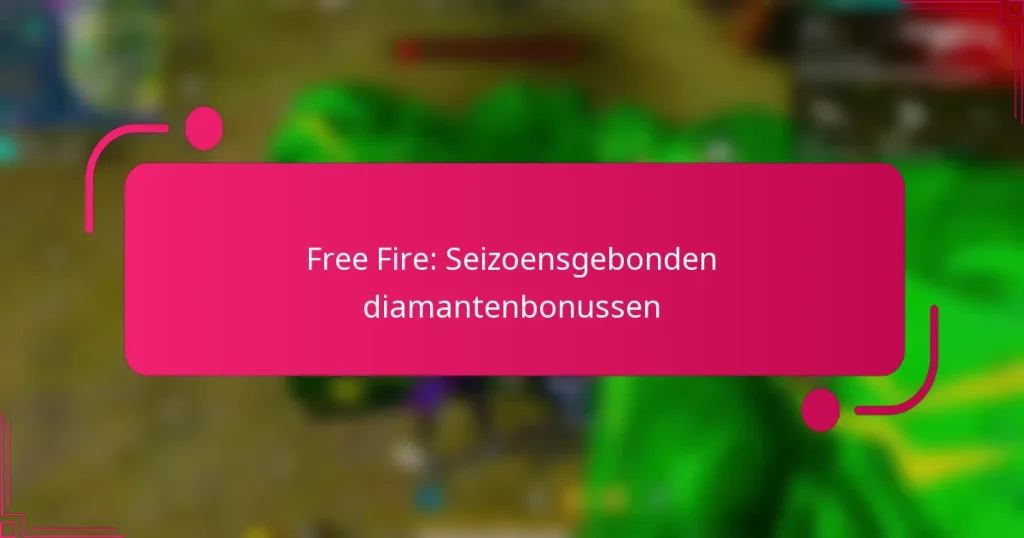 Free Fire: Seizoensgebonden diamantenbonussen