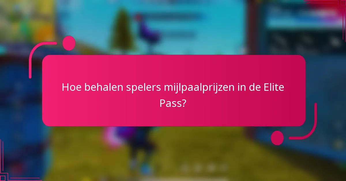 Hoe behalen spelers mijlpaalprijzen in de Elite Pass?