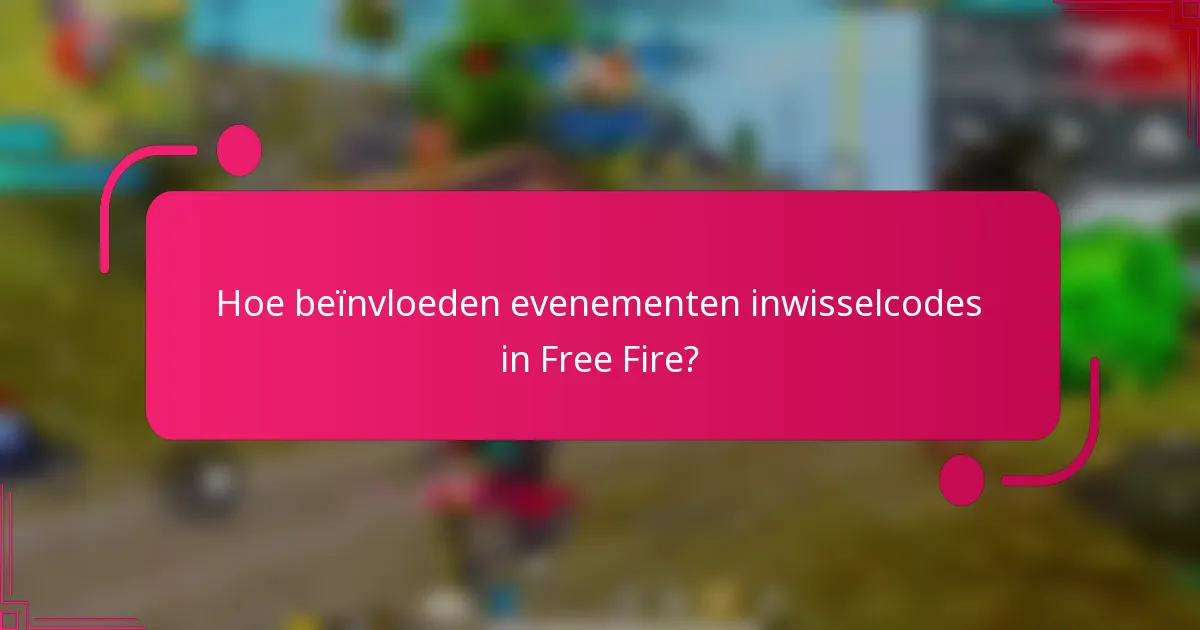 Hoe beïnvloeden evenementen inwisselcodes in Free Fire?