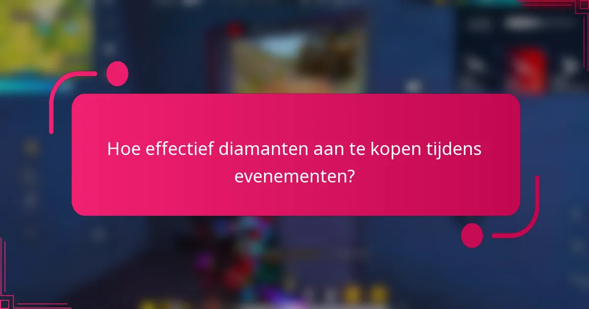 Hoe effectief diamanten aan te kopen tijdens evenementen?
