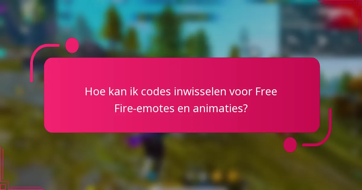 Hoe kan ik codes inwisselen voor Free Fire-emotes en animaties?