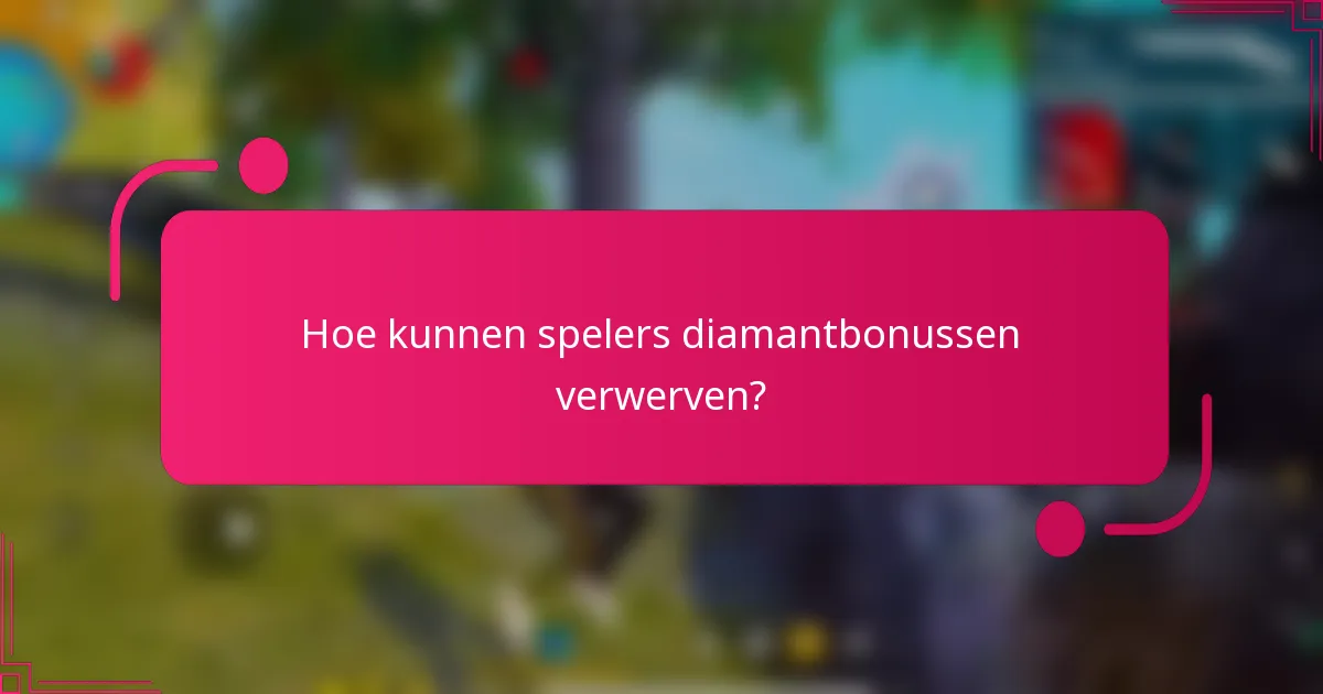 Hoe kunnen spelers diamantbonussen verwerven?