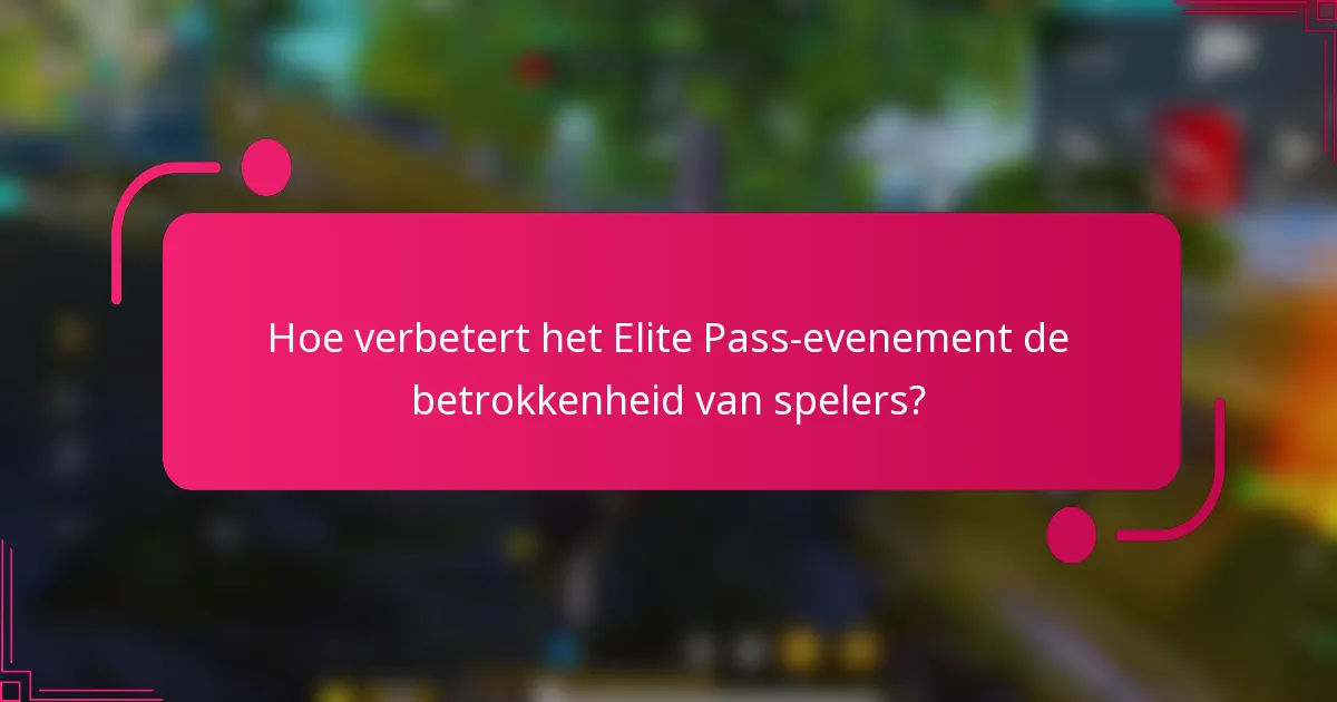 Hoe verbetert het Elite Pass-evenement de betrokkenheid van spelers?