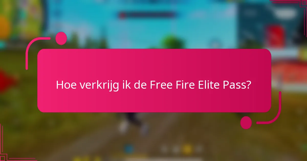 Hoe verkrijg ik de Free Fire Elite Pass?