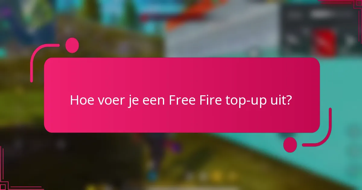 Hoe voer je een Free Fire top-up uit?