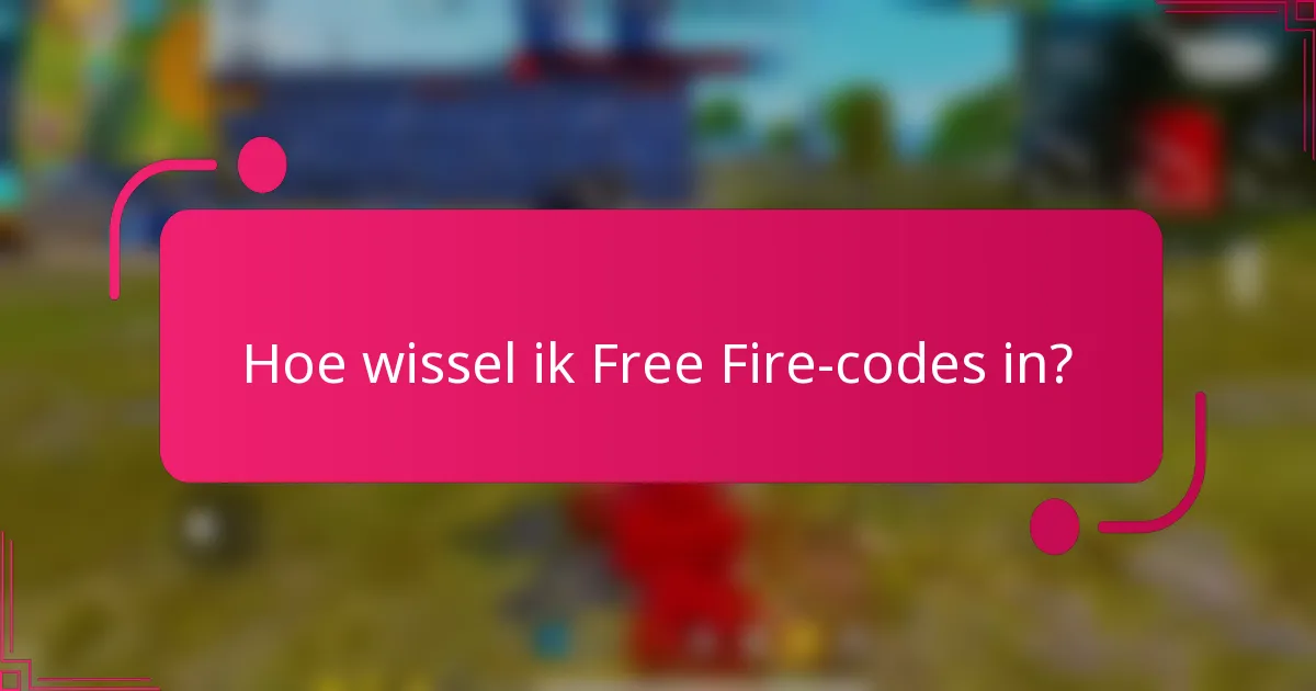 Hoe wissel ik Free Fire-codes in?