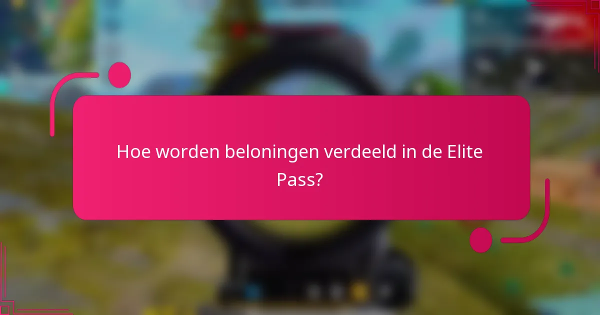 Hoe worden beloningen verdeeld in de Elite Pass?