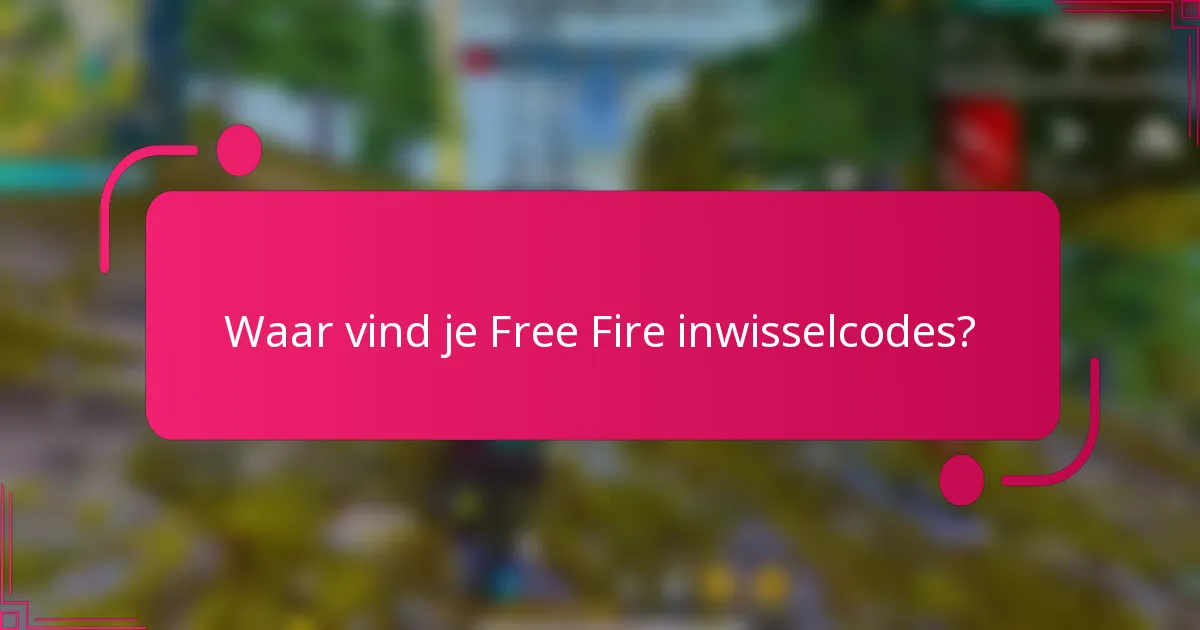 Waar vind je Free Fire inwisselcodes?