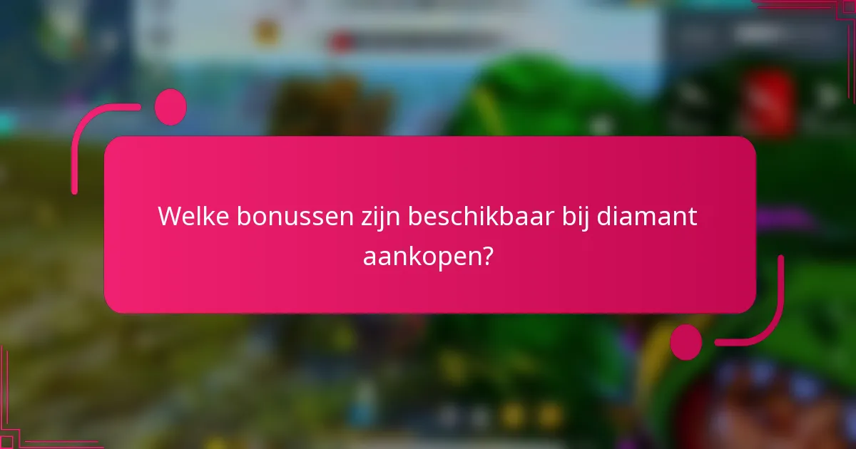 Welke bonussen zijn beschikbaar bij diamant aankopen?