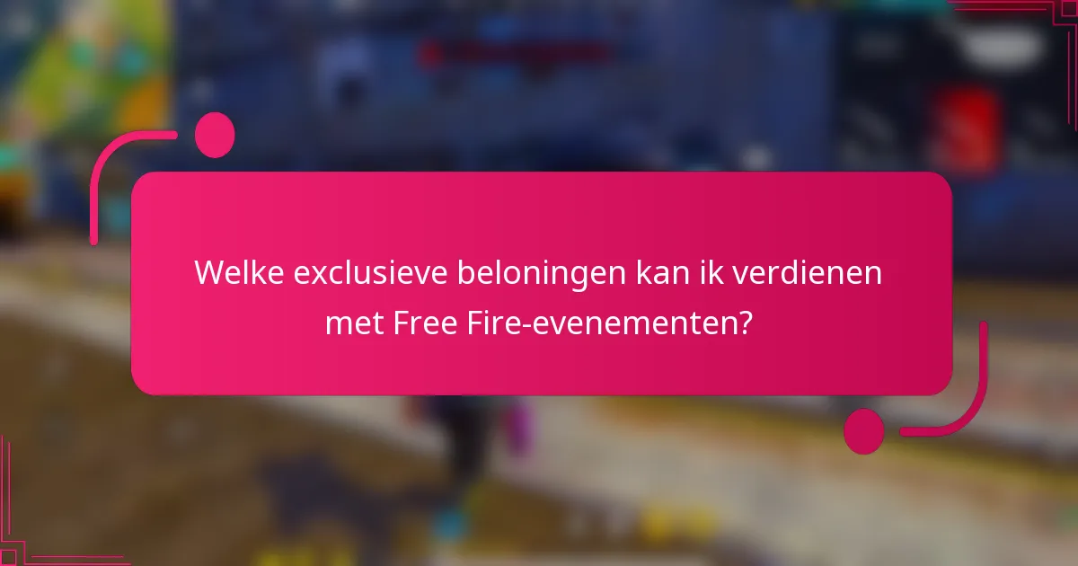Welke exclusieve beloningen kan ik verdienen met Free Fire-evenementen?
