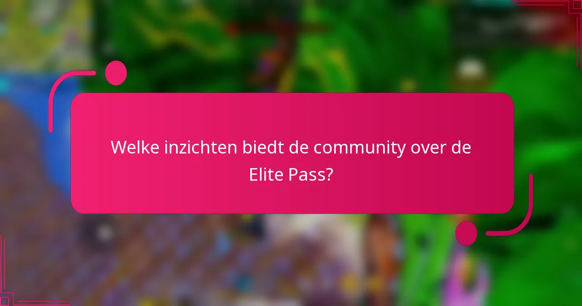 Welke inzichten biedt de community over de Elite Pass?