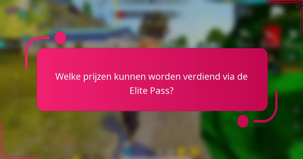 Welke prijzen kunnen worden verdiend via de Elite Pass?