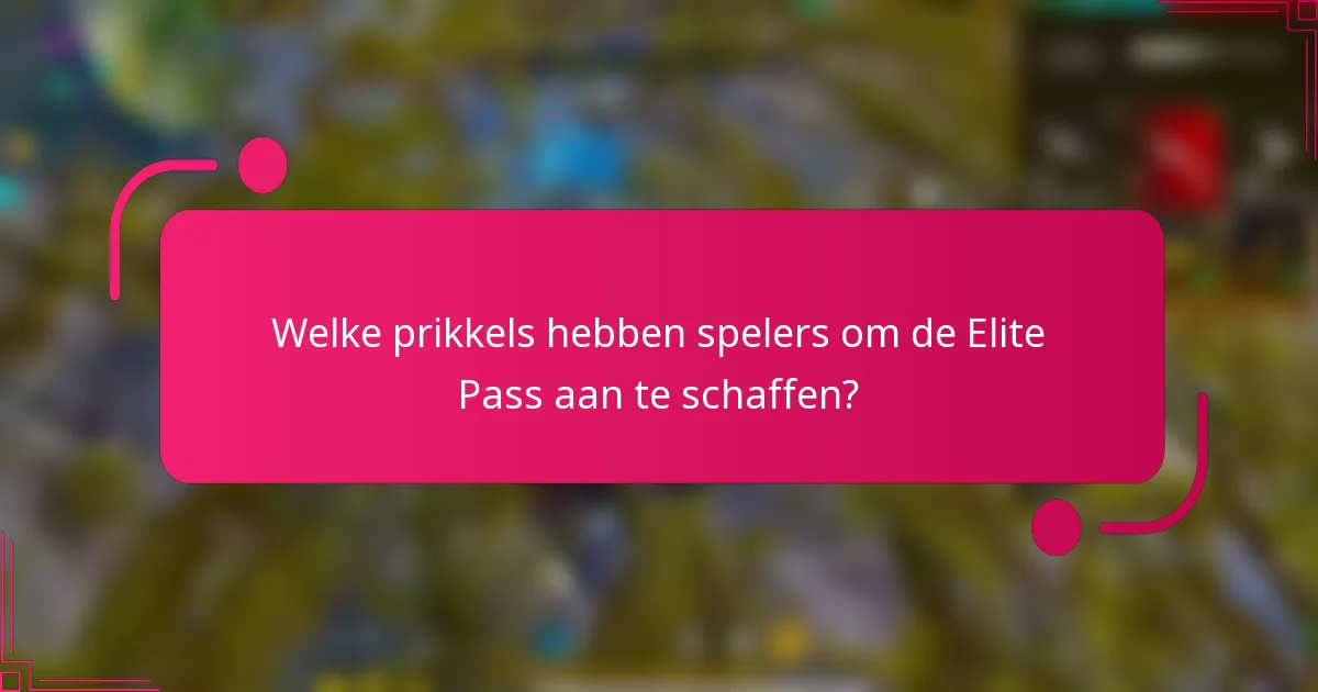 Welke prikkels hebben spelers om de Elite Pass aan te schaffen?